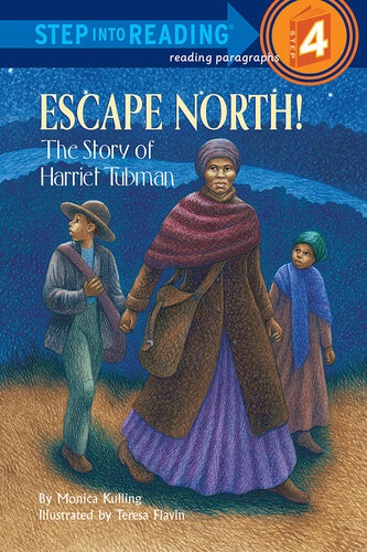 Escape North The Story Of Harriet Tubman Monica Kulling