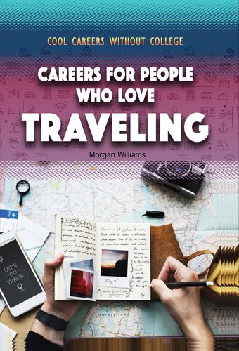 Cool Careers Without College Careers For People Who Love Traveling Morgan Williams