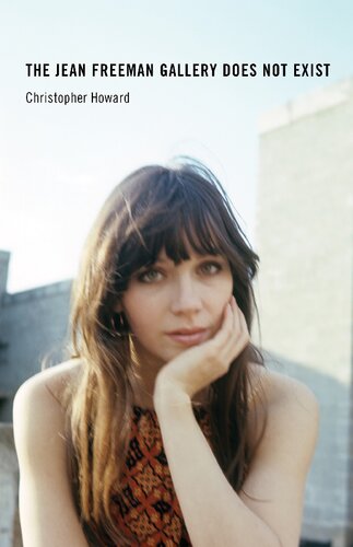 The Jean Freeman Gallery Does Not Exist The Mit Press 1st Edition Christopher Howard