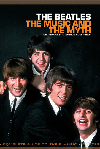 The Beatles The Music And The Myth Patrick Humphries Peter Dogget