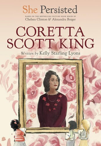 She Persisted Coretta Scott King 1st Edition Kelly Starling Lyons