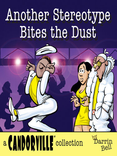 Another Stereotype Bites The Dust A Candorville Collection Darrin Bell