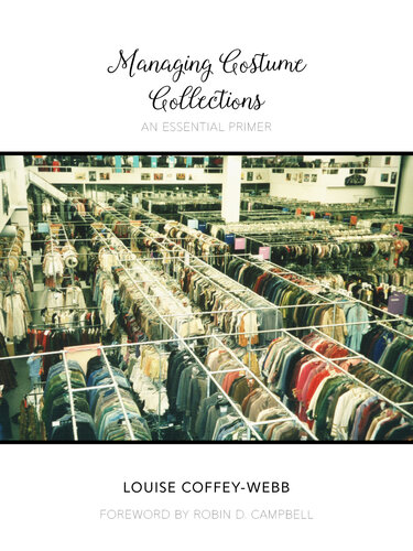 Managing Costume Collections An Essential Primer Louise Coffeywebb