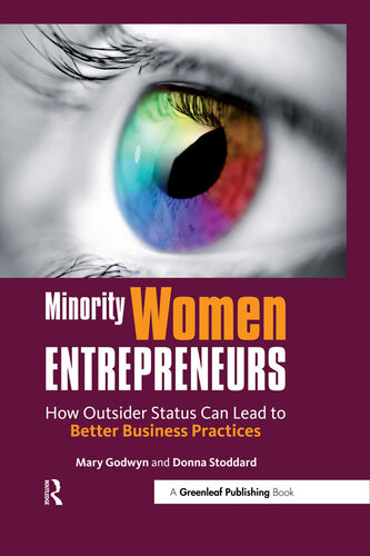 Minority Women Entrepreneurs How Outsider Status Can Lead To Better Business Practices Mary Godwyn Donna Stoddard