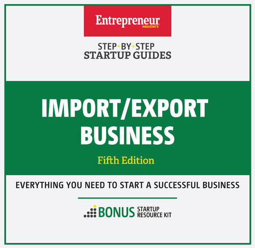 Importexport Business Stepbystep Startup Guide 5th Edition The Staff Of Entrepreneur Media