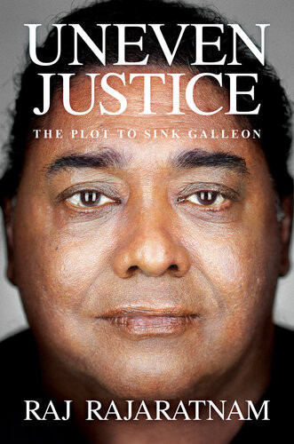 Uneven Justice The Plot To Sink Galleon Raj Rajaratnam