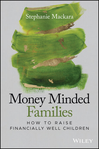 Money Minded Families How To Raise Financially Well Children Stephanie W Mackara