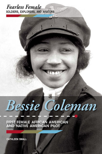 Bessie Coleman First Female African American And Native American Pilot Cathleen Small