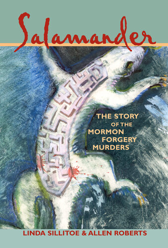 Salamander The Story Of The Mormon Forgery Murders Linda Sillitoe Allen Roberts