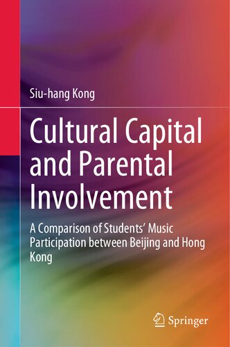 Cultural Capital And Parental Involvement A Comparison Of Students Music Participation Between Beijing And Hong Kong Siuhang Kong