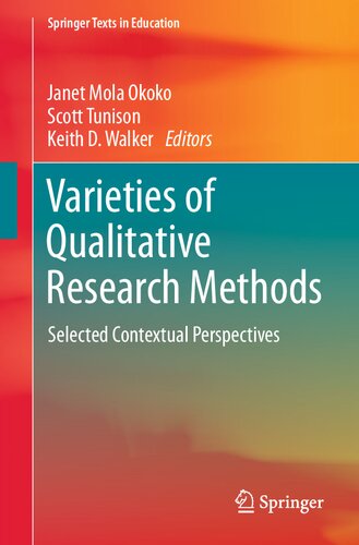 Varieties Of Qualitative Research Methods Selected Contextual Perspectives Janet Mola Okoko
