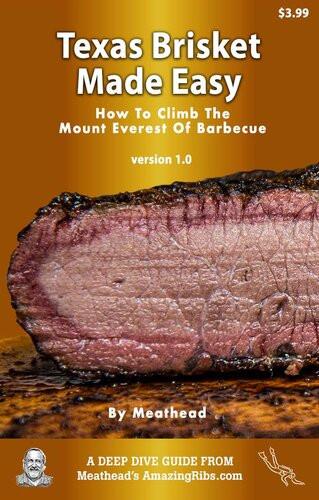 Texas Brisket Made Easy How To Climb The Mt Everest Of Barbecue Meathead Goldwyn
