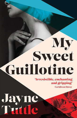 My Sweet Guillotine Jayne Tuttle