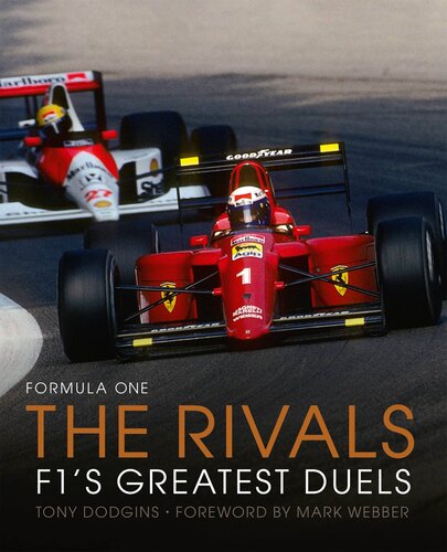 Formula One The Rivals F1s Greatest Duels Tony Dodgins Mark Webber