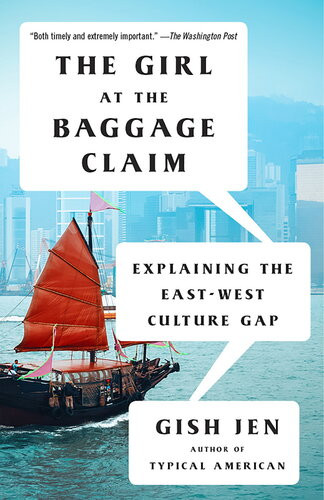The Girl At The Baggage Claim Explaining The Eastwest Culture Gap Gish Jen