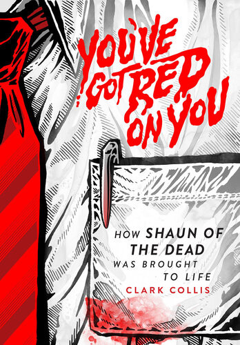 Youve Got Red On You How Shaun Of The Dead Was Brought To Life Clark Collis