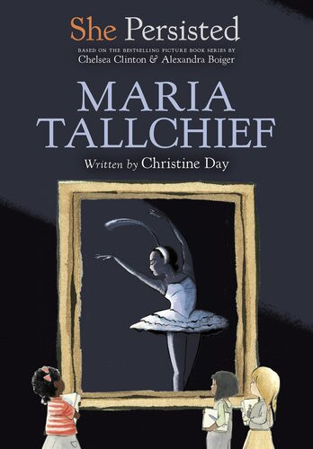 She Persisted Maria Tallchief Christine Day