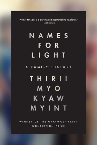 Names For Light A Family History Thirii Myo Kyaw Myint