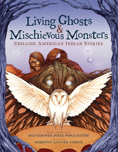 Living Ghosts And Mischievous Monsters Chilling American Indian Stories Dan Sasuweh Jones