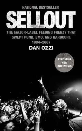 Sellout The Majorlabel Feeding Frenzy That Swept Punk Emo And Hardcore 19942007 Dan Ozzi