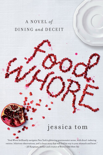 Food Whore A Novel Of Dining And Deceit Jessica Tom