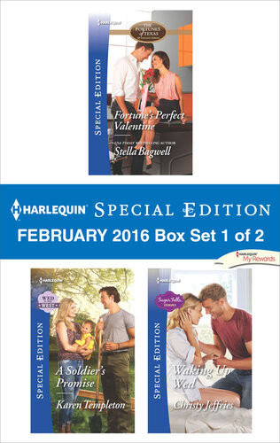 Harlequin Special Edition February 2016 Box Set 1 Of 2 Fortunes Perfect Valentinea Soldiers Promisewaking Up Wed Stella Bagwell Karen Templeton Christy Jeffries