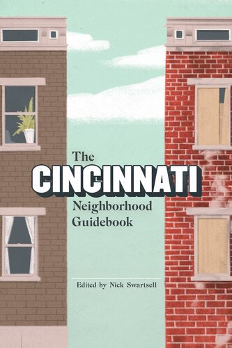The Cincinnati Neighborhood Guidebook Nick Swartsell