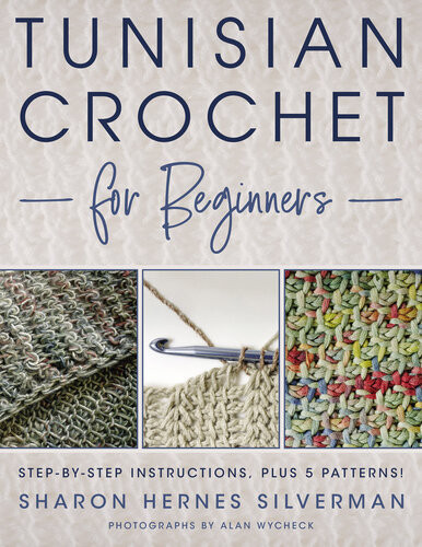 Tunisian Crochet For Beginners Sharon Hernes Silverman