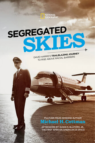 Segregated Skies David Harriss Trailblazing Journey To Rise Above Racial Barriers Michael H Cottman