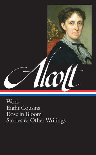 Louisa May Alcott Work Eight Cousins Rose In Bloom Stories Other Writings Library Of America 256 Louisa May Alcott