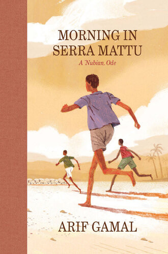 Morning In Serra Mattu A Nubian Ode Arif Gamal