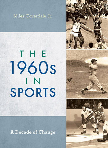 The 1960s In Sports Miles Coverdale Jr
