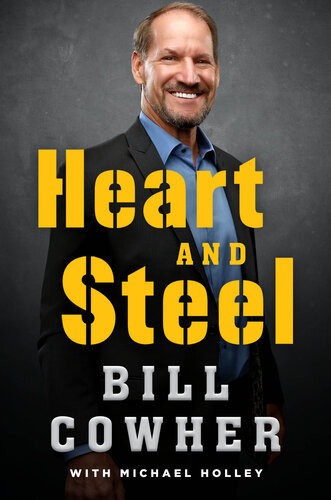 Heart And Steel Bill Cowher Michael Holley