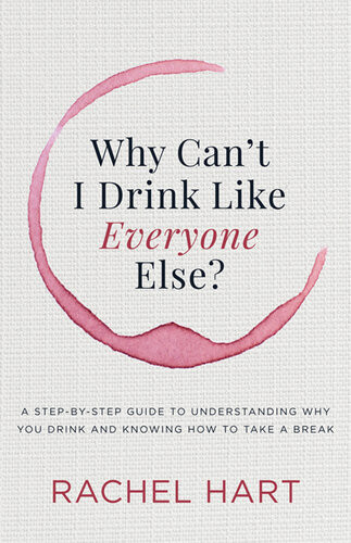 Why Cant I Drink Like Everyone Else Rachel Hart