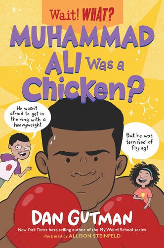 Muhammad Ali Was A Chicken Wait What Dan Gutman