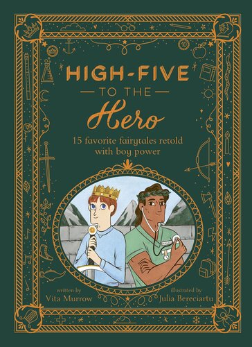 Highfive To The Hero 15 Favourite Fairytales Retold With Boy Power Vita Murrow