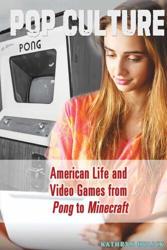 American Life And Video Games From Pong To Minecraft Kathryn Hulick