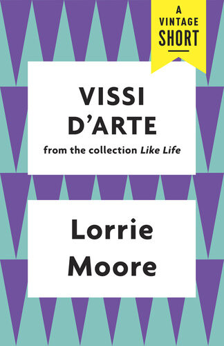 Vissi Darte From The Collection Like Life Lorrie Moore