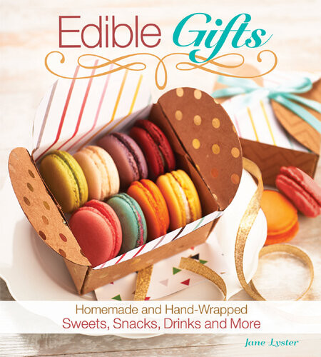 Edible Gifts Homemade And Handwrapped Sweets Snacks Drinks And More Jane Lyster