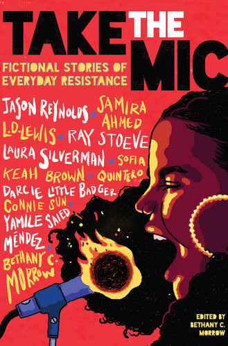 Take The Mic Fictional Stories Of Everyday Resistance Jason Reynolds