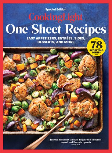 Cooking Light One Sheet Recipes Easy Appetizers Entrees Sides Desserts And More The Editors Of Cooking Light