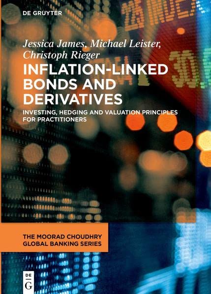 Inflationlinked Bonds And Derivatives Investing Hedging And Valuation Principles For Practitioners Jessica James