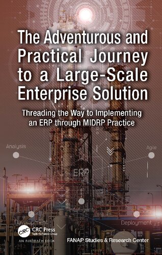 The Adventurous And Practical Journey To A Largescale Enterprise Solution Threading The Way To Implementing An Erp Through Midrp Practice 1st Edition Fanap Studies Research Center