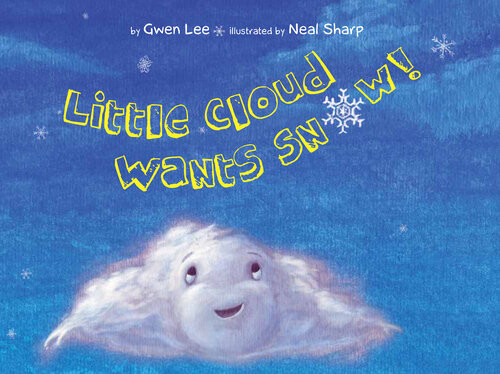 Little Cloud Wants Snow Gwen Lee