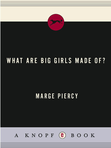 What Are Big Girls Made Of Marge Piercy