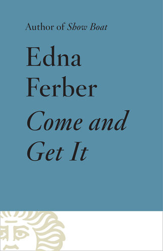 Come And Get It Edna Ferber