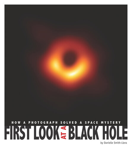 First Look At A Black Hole Danielle Smithllera