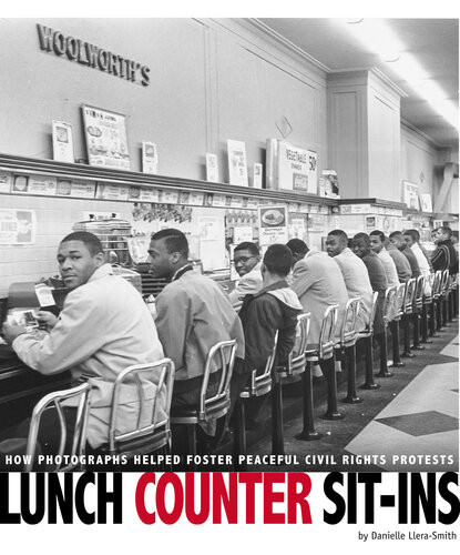 Lunch Counter Sitins How Photographs Helped Foster Peaceful Civil Rights Protests Danielle Smithllera