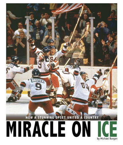 Miracle On Ice How A Stunning Upset United A Country Michael Burgan