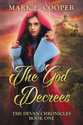 The God Decrees Devan Chronicles 1 Mark E Cooper